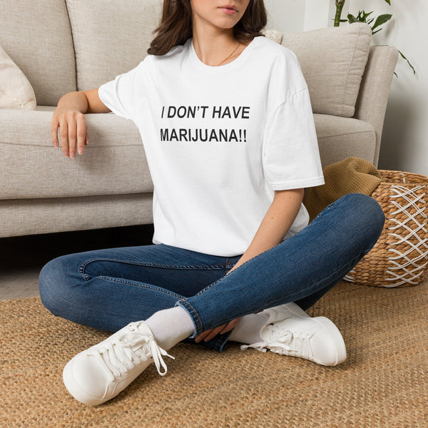 Unisex 'I don't have Marijuana!!" T-Shirt