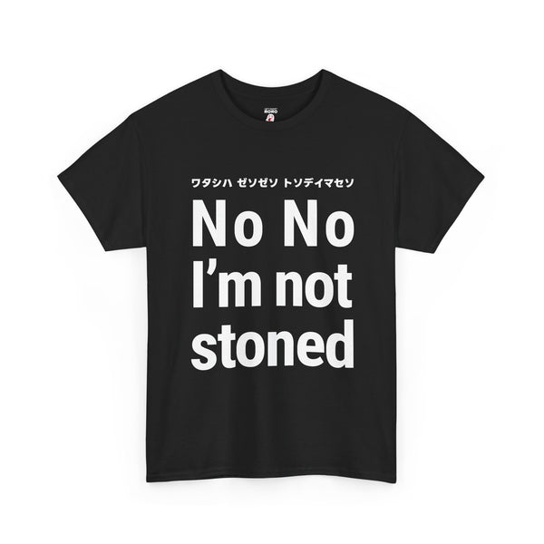 No No I'm not stoned T-shirts