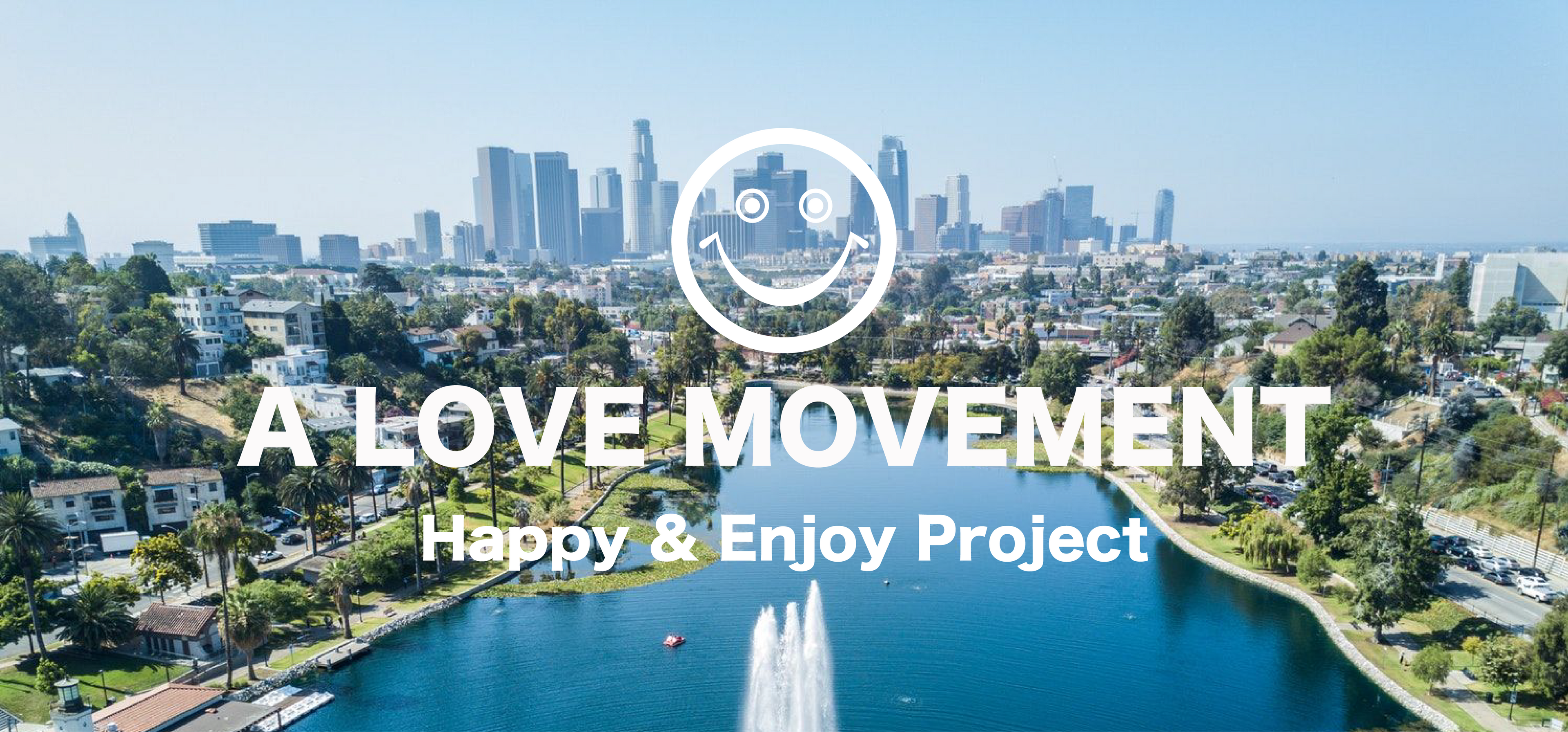 A Love Movement | Happy & Enjoy Project – A LOVE MOVEMENT